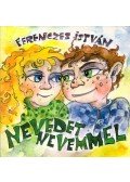 Ferenczes István - Nevedet nevemmel