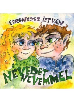 Ferenczes István - Nevedet nevemmel Ferenczes István - Nevedet nevemmel, Csíkszereda 2005 antikvár könyv