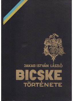 Jakab István László - Bicske története Jakab István László - Bicske története, Bicske 1969 antikvár könyv