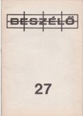 Halda Aliz,Kis János,Bozóki András,Soros György,Iványi Gábor,Bokros Lajos,Szalai Erzsébet,Újvárosi Viktor,ifj. Balog Zoltán,MAGYAR ELEMÉR DR. - Beszélő 27.
