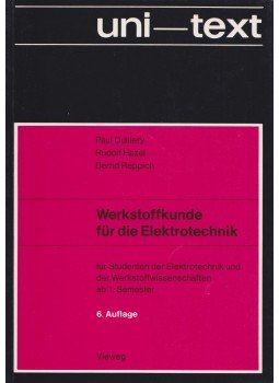 Paul Guillery, Rudolf Hezel, Bernd Reppich - Werkstoffkunde für die Elekrotechnik, Braunschweig 1985 antikvár könyv