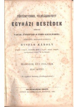  - Történetekkel felvilágosított egyházi beszédek I-II (egybe kötve), Székesfehérvár 1863 antikvár könyv
