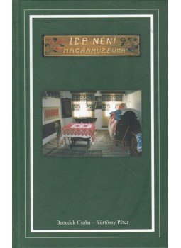 Benedek Csaba, Kürtössy Péter - Ida néni magánmúzeuma Benedek Csaba, Kürtössy Péter - Ida néni magánmúzeuma, null 2008 antikvár könyv