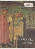 Makkai László - A reneszánsz világa