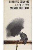 Remenyik Zsigmond - A vén telepes Carmelo története