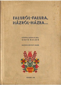 Csete Balázs - Faluról-falura, házról-házra..., Budapest 1940 antikvár könyv
