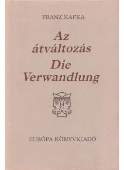 Franz Kafka - Az átváltozás / Die Verwandlung Franz Kafka - Az átváltozás / Die Verwandlung, Budapest 1987 antikvár könyv