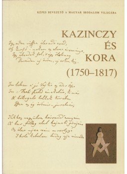 Taxner-Tóth Ernő - Kazinczy és kora (1750-1817) Taxner-Tóth Ernő - Kazinczy és kora (1750-1817), 1987 antikvár könyv