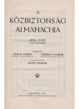 Gegus Dániel, Székely Vladimir - A közbiztonság almanachja 1910. évre Gegus Dániel, Székely Vladimir - A közbiztonság almanachja 1910. évre, Budapest 1909 antikvár könyv