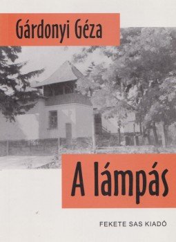 Gárdonyi Géza - A lámpás Gárdonyi Géza - A lámpás, Budapest 2000 antikvár könyv