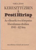 Varga János - Kereszttűzben a Pesti Hirlap (dedikált)