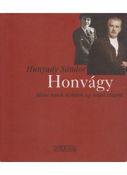 Hunyady Sándor - Honvágy Hunyady Sándor - Honvágy, Budapest 2005 antikvár könyv