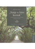 Herczeg Ágnes - ,,Szép és kies kertek"
