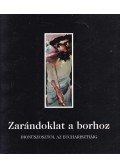 Feledy Balázs,Supka Magdolna,Zelnik József - Zarándoklat a borhoz