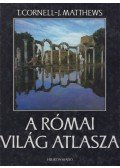 Matthews, John,Cornell, Tim - A római világ atlasza
