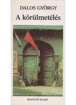 Dalos György - A körülmetélés Dalos György - A körülmetélés, Budapest 1990 antikvár könyv