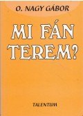 O. Nagy Gábor - Mi fán terem?