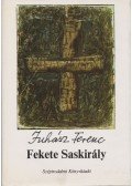 Juhász Ferenc - Fekete Saskirály