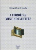 Simigné Fenyő Sarolta - A fordítás mint közvetítés