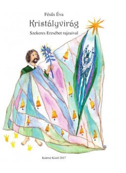 Fésüs Éva - Kristályvirág Fésüs Éva - Kristályvirág, null 2017 antikvár könyv