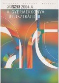 Miglinczi Éva,Szilágyi Imre - A gyermekkönyv - illusztráció II. rész (4-6. fejezet) 2004. 4