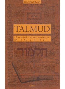 Domán István - A Babilóniai Talmud Domán István - A Babilóniai Talmud, Budapest 2007 antikvár könyv