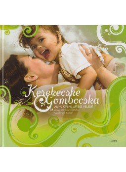 Szedlacsek Katalin - Kerekecske gombocska I. Szedlacsek Katalin - Kerekecske gombocska I., Budapest 2008 antikvár könyv
