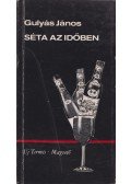 Gulyás János - Séta az időben
