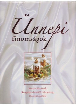 Halmos Monika, Gabula András - Ünnepi finomságok Halmos Monika, Gabula András - Ünnepi finomságok, Kisújszállás 0 antikvár könyv