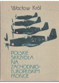 Waclaw Król - Polskie skrzydla na zachodnioeuropejskim froncie
