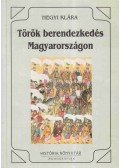 Hegyi Klára - Török berendezkedés Magyarországon