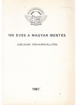Dr. Pap Zoltán - 100 éves a magyar mentés, Budapest 1987 antikvár könyv