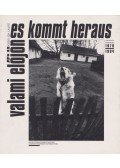 Kudelich Lajos - Valami előjön - Es kommt heraus (dedikált)