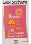 Milan Kundera - A lét elviselhetetlen könnyűsége