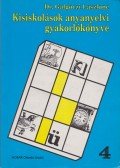 Dr. Galgóczi Lászlóné - Kisiskolások anyanyelvi gyakorlókönyve 4.