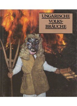 Dömötör Tekla - Ungarische Volksbräuche Dömötör Tekla - Ungarische Volksbräuche, Budapest 1989 antikvár könyv