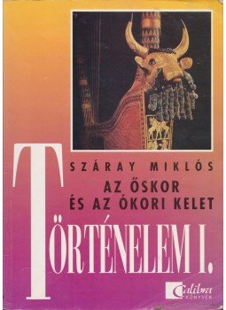 Száray Miklós - Történelem I. Száray Miklós - Történelem I., Budapest 1998 antikvár könyv