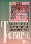 Száray Miklós - Történelem V. - Magyar történet a kezdetektől 1490-ig