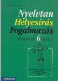 Lerchné dr. Egri Zsuzsa - Nyelvtan Helyesírás Fogalmazás - Munkafüzet 6. osztály