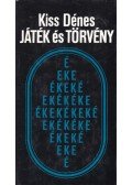 Kiss Dénes - Játék és törvény
