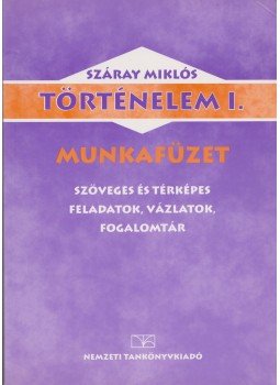 Száray Miklós - Történelem I. munkafüzet Száray Miklós - Történelem I. munkafüzet, Budapest 2000 antikvár könyv
