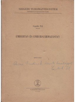 Lipták Pál - Embertan és emberszármazástan (dedikált) Lipták Pál - Embertan és emberszármazástan (dedikált), Budapest 1962 antikvár könyv