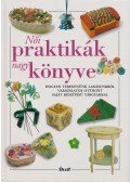 Leyrer Ginda (szerk.) - Női praktikák nagy könyve
