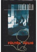 Fehér Béla - Fültől fülig