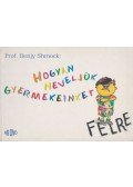 Prof. Benjy Shmock - Hogyan neveljük gyermekeinket - félre