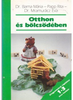 Dr. Barna Mária, Papp Rita, Dr. Mramurácz Éva - Otthon és bölcsődében (dedikált) Dr. Barna Mária, Papp Rita, Dr. Mramurácz Éva - Otthon és bölcsődében (dedikált), Budapest 1995 antikvár könyv