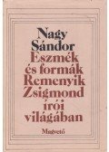 Nagy Sándor - Eszmék és formák Remenyik Zsigmond írói világában