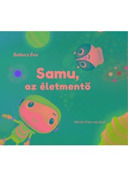 Babucs Éva - Samu, az életmentő Babucs Éva - Samu, az életmentő, null 2017 antikvár könyv