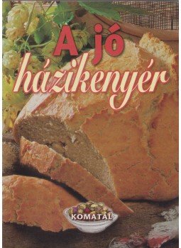 Lurz Gerda - A jó házikenyér Lurz Gerda - A jó házikenyér, 0 antikvár könyv