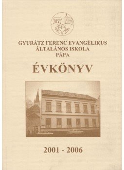 Káldi Andrea, Samuné Jámbor Anikó, Szücs Gábor - Évkönyv 2001-2006 Káldi Andrea, Samuné Jámbor Anikó, Szücs Gábor - Évkönyv 2001-2006, Pápa 2006 antikvár könyv
